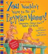 9780531280263-0531280268-You Wouldn't Want to Be an Egyptian Mummy! (Revised Edition) (You Wouldn't Want to…: Ancient Civilization)