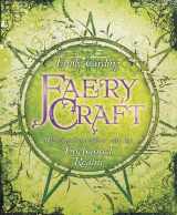 9780738731339-0738731331-Faery Craft: Weaving Connections with the Enchanted Realm