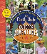 9781507220405-1507220405-The Family Guide to Outdoor Adventures: 30 Wilderness Activities to Enjoy Nature Together!