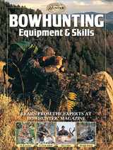9781589237957-1589237951-Bowhunting Equipment & Skills: Learn From the Experts at Bowhunter Magazine (The Complete Hunter)