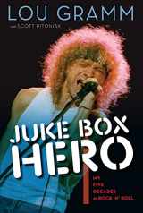 9781600787591-1600787592-Juke Box Hero: My Five Decades in Rock 'n' Roll