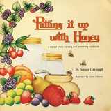 9780930356132-0930356136-Putting It Up With Honey: A Natural Foods Canning and Preserving Cookbook