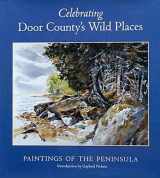9781879483712-1879483718-Celebrating Door County's Wild Places: Paintings of the Peninsula