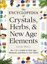 9781440591099-1440591091-The Encyclopedia of Crystals, Herbs, and New Age Elements: An A to Z Guide to New Age Elements and How to Use Them