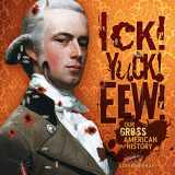 9780761390916-076139091X-Ick! Yuck! Eew!: Our Gross American History