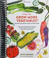 9781974801671-1974801675-How to Grow More Vegetables, Ninth Edition: (and Fruits, Nuts, Berries, Grains, and Other Crops) Than You Ever Thought Possible on Less Land with Less Water Than You Can Imagine
