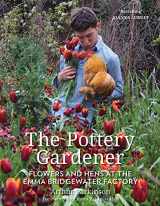 9780750992411-0750992417-The Pottery Gardener: Flowers and Hens at the Emma Bridgewater Factory