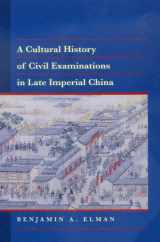 9780520215092-0520215095-A Cultural History of Civil Examinations in Late Imperial China (Philip E. Lilienthal Book)