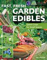 9781580115124-1580115128-Fast, Fresh Garden Edibles: Quick Crops for Small Spaces (Creative Homeowner) Expert Gardening Tips for Fast-Growing Vegetables, Fruits, & Herbs, Improving Your Soil, Fighting Pests, Harvesting & More
