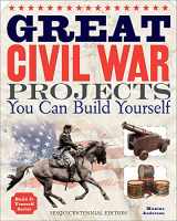 9781936749454-1936749459-Great Civil War Projects: You Can Build Yourself