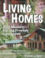9781892784322-1892784327-Living Homes: Stone Masonry, Log and Strawbale Construction, 6th Edition