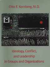 9780300073553-0300073550-Ideology, Conflict, and Leadership in Groups and Organizations