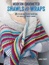 9781782493310-178249331X-Modern Crocheted Shawls and Wraps: 35 stylish ways to keep warm from lacy shawls to chunky afghans