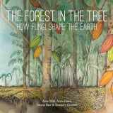 9781486313310-1486313310-The Forest in the Tree: How Fungi Shape the Earth (Small Friends Books, 4)