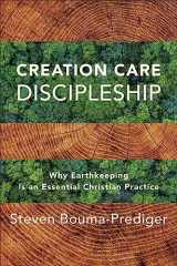 9781540966322-1540966321-Creation Care Discipleship: Why Earthkeeping Is an Essential Christian Practice