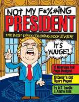 9781542655880-1542655889-Not My F*cking President: Trump Adult Coloring Book