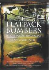 9781848840713-1848840713-The Flatpack Bombers: The Royal Navy and the Zeppelin Menace