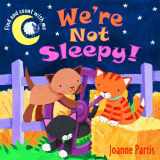 9780192731623-0192731629-We're Not Sleepy!. Joanne Partis