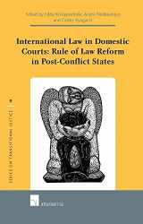 9781780680415-1780680414-International Law in Domestic Courts: Rule of Law Reform in Post-Conflict States: Rule of Law Reform in Post-Conflict States (9) (Series on Transitional Justice)