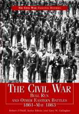 9781448803873-144880387X-The Civil War: Bull Run and Other Eastern Battles 1861-May 1863 (The Civil War: Essential Histories)