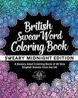 9781544657240-1544657242-British Swear Word Coloring Book: A Sweary Adult Coloring Book of 40 Very English Swears from the UK (Coloring Book Funny Gift Ideas)