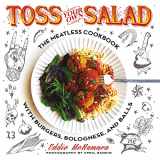 9781250099204-125009920X-Toss Your Own Salad: The Meatless Cookbook with Burgers, Bolognese, and Balls