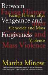 9780807045060-0807045063-Between Vengeance and Forgiveness: Facing History After Genocide and Mass Violence