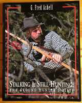 9780965770200-0965770206-Stalking & Still-Hunting: The Ground Hunter's Bible