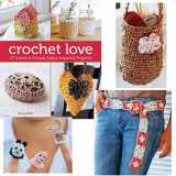 9781454707554-1454707550-Crochet Love: 27 Sweet & Simple Zakka-Inspired Projects