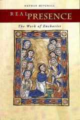 9781568542652-1568542658-Real Presence: The Work of Eucharist