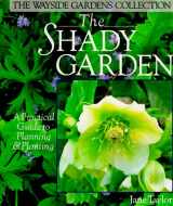 9780806908427-0806908424-The Shady Garden: A Practical Guide to Planning & Planting (The Wayside Gardens Collection)