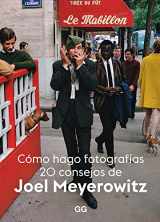 9788425232633-8425232635-Cómo hago fotografías: 20 consejos de Joel Meyerowitz (Spanish Edition)