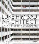 9781118449028-1118449029-Luke Him Sau, Architect: China's Missing Modern