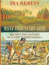 9780674002111-0674002113-Many Thousands Gone: The First Two Centuries of Slavery in North America