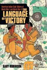 9781462003464-146200346X-The Language of Victory: American Indian Code Talkers of World War I and World War II