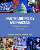 9781138079960-1138079960-Health Care Policy and Practice: A Biopsychosocial Perspective