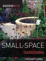 9781861086655-1861086652-Success with Small-Space Gardening