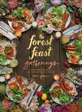 9781419722455-141972245X-The Forest Feast Gatherings: Simple Vegetarian Menus for Hosting Friends & Family