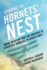 9781612513904-1612513905-Striking the Hornets' Nest: Naval Aviation and the Origins of Strategic Bombing in World War I