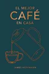 9788419043184-8419043184-El mejor café en casa (Spanish Edition)