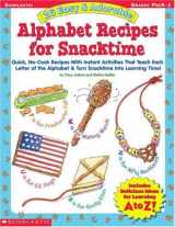 9780439303590-0439303591-26 Easy & Adorable Alphabet Recipes for Snacktime: Quick, No-Cook Recipes with Instant Activities That Teach Each Letter of the Alphabet & Turn Snacktime into Learning Time!