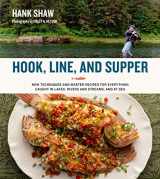 9780996944823-0996944826-Hook, Line and Supper: New Techniques and Master Recipes for Everything Caught in Lakes, Rivers, Streams and Sea