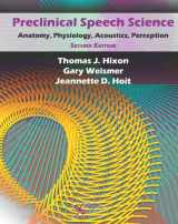 9781597565202-1597565202-Preclinical Speech Science: Anatomy, Physiology, Acoustics, and Perception