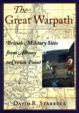 9780874519037-0874519039-The Great Warpath: British Military Sites from Albany to Crown Point