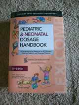 9781591953241-1591953243-Pediatric & Neonatal Dosage Handbook: A Comprehensive Resource for All Clinicians Treating Pediatric and Neonatal Patients (Pediatric Dosage Handbook)
