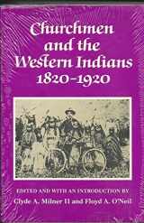 9780806119502-0806119500-Churchmen and the Western Indians, 1820-1920