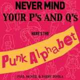 9780975683415-0975683411-Nevermind Your P's and Q's: Here's the Punk Alphabet (Rockin' Alphabets)