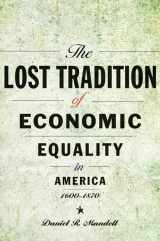 9781421437118-1421437112-The Lost Tradition of Economic Equality in America, 1600–1870