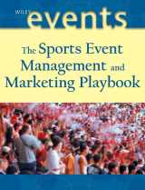 9780471460077-0471460079-The Sports Event Playbook: Managing and Marketing Winning Playbook