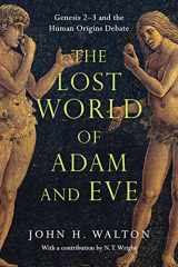 9780830824618-0830824618-The Lost World of Adam and Eve: Genesis 2-3 and the Human Origins Debate (Volume 1) (The Lost World Series)